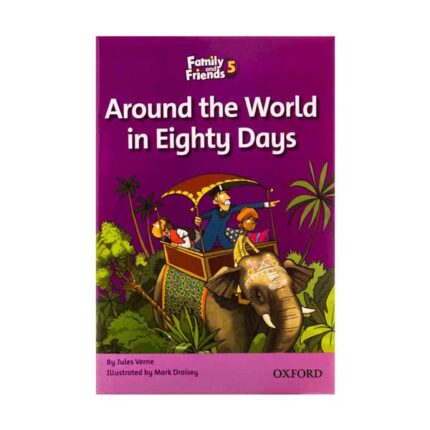 کتاب Readers Family And Friends 5 - Around the World in Eighty Days