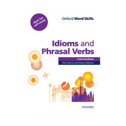 کتاب Oxford Word Skills: Idioms and Phrasal Verbs Intermediate