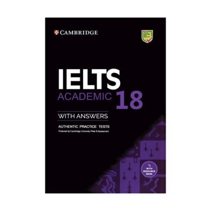 کتاب IELTS Academic 18 with Answers: Authentic Practice Tests