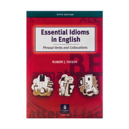 کتاب Essential Idioms in English: Phrasal Verbs and Collocations