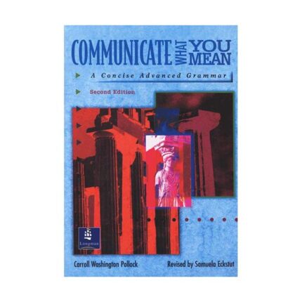 کتاب Communicate What You Mean: A Concise Advanced Grammar