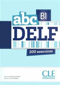 کتاب آزمون فرانسوی ای بی سی دلف abc DELF B1 200 exercices