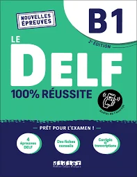 کتاب آزمون فرانسوی ل دلف ویرایش جدید LE DELF B1 100% reussite 2e Edition
