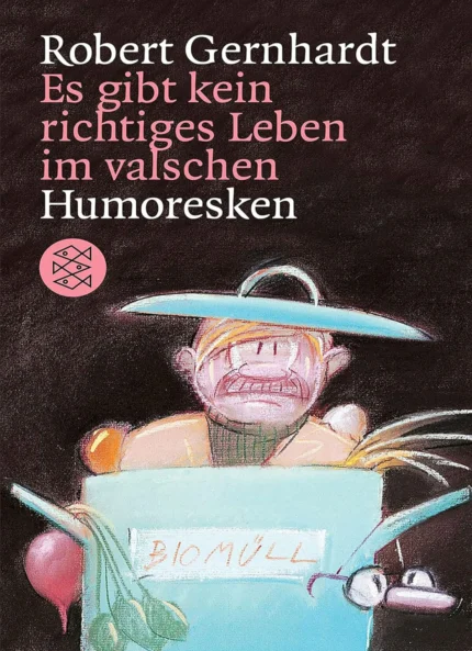 رمان آلمانی Es gibt kein richtiges Leben im valschen Humoresken aus unseren Kreisen