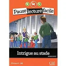 خرید کتاب فرانسه Intrigue au stade Niveau 4-A2 Pause lecture facile Livre